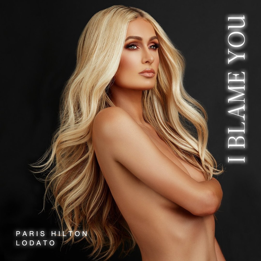 Paris Hilton, Lodato - I Blame You