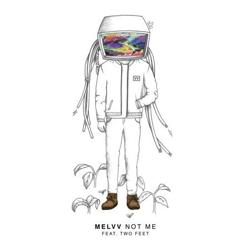 Melvv - Not Me (feat. Two Feet)