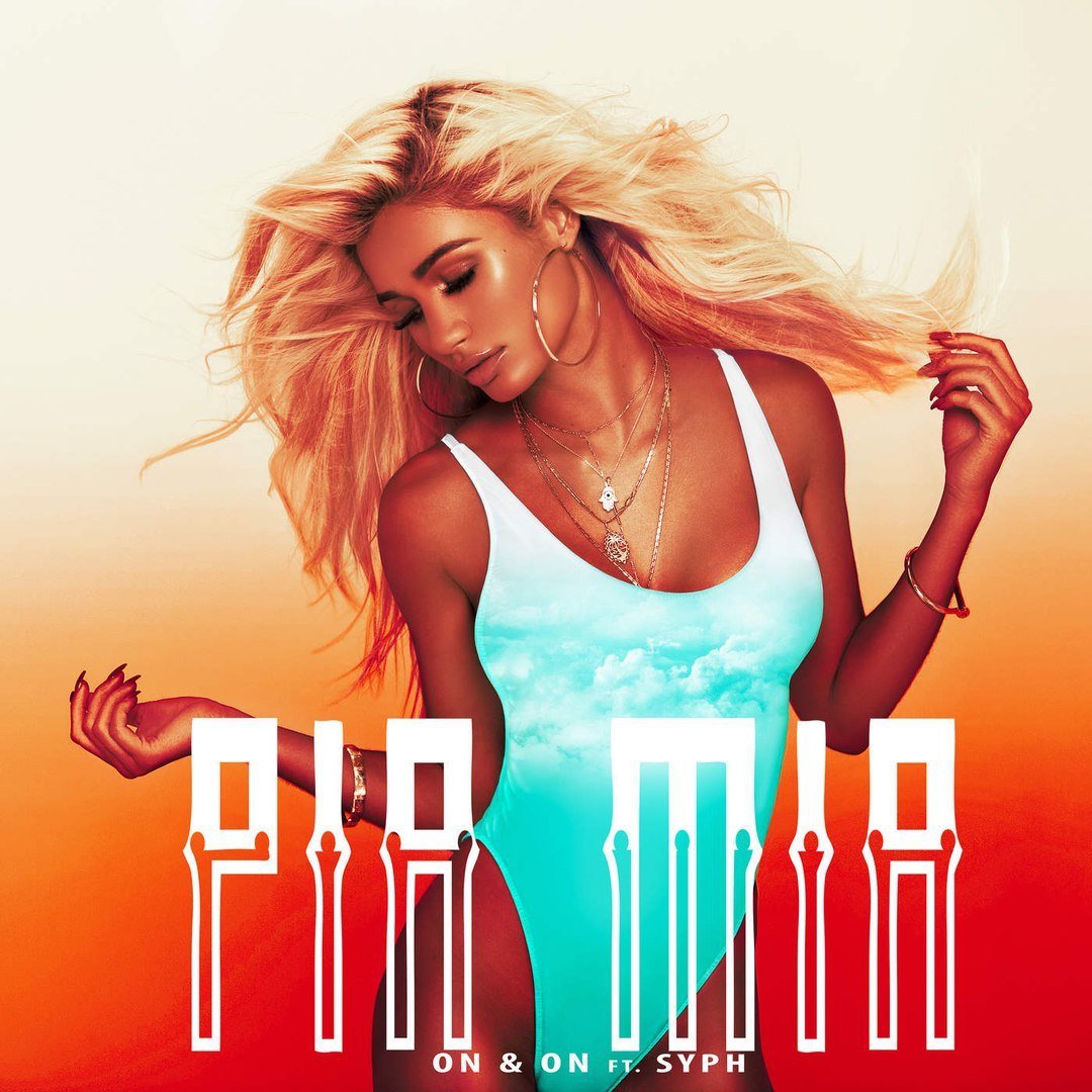 Pia Mia feat. S.Y.P.H. - On & On