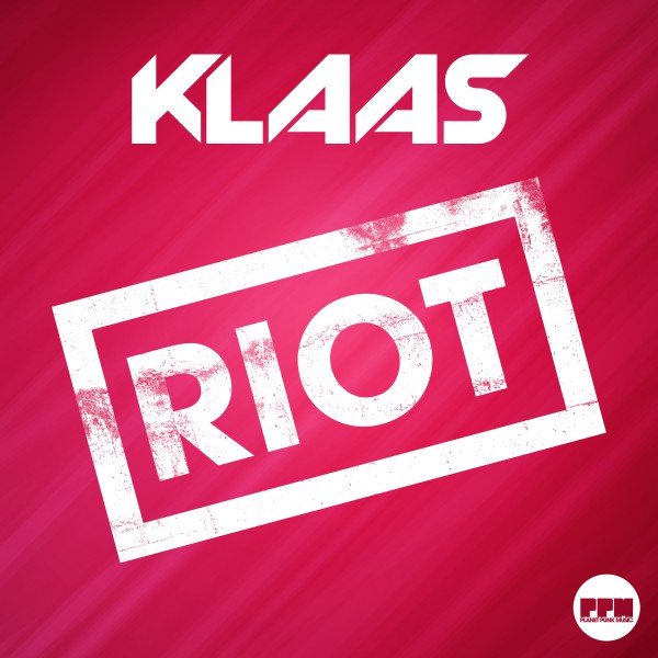 Klaas - Riot (Original Mix)