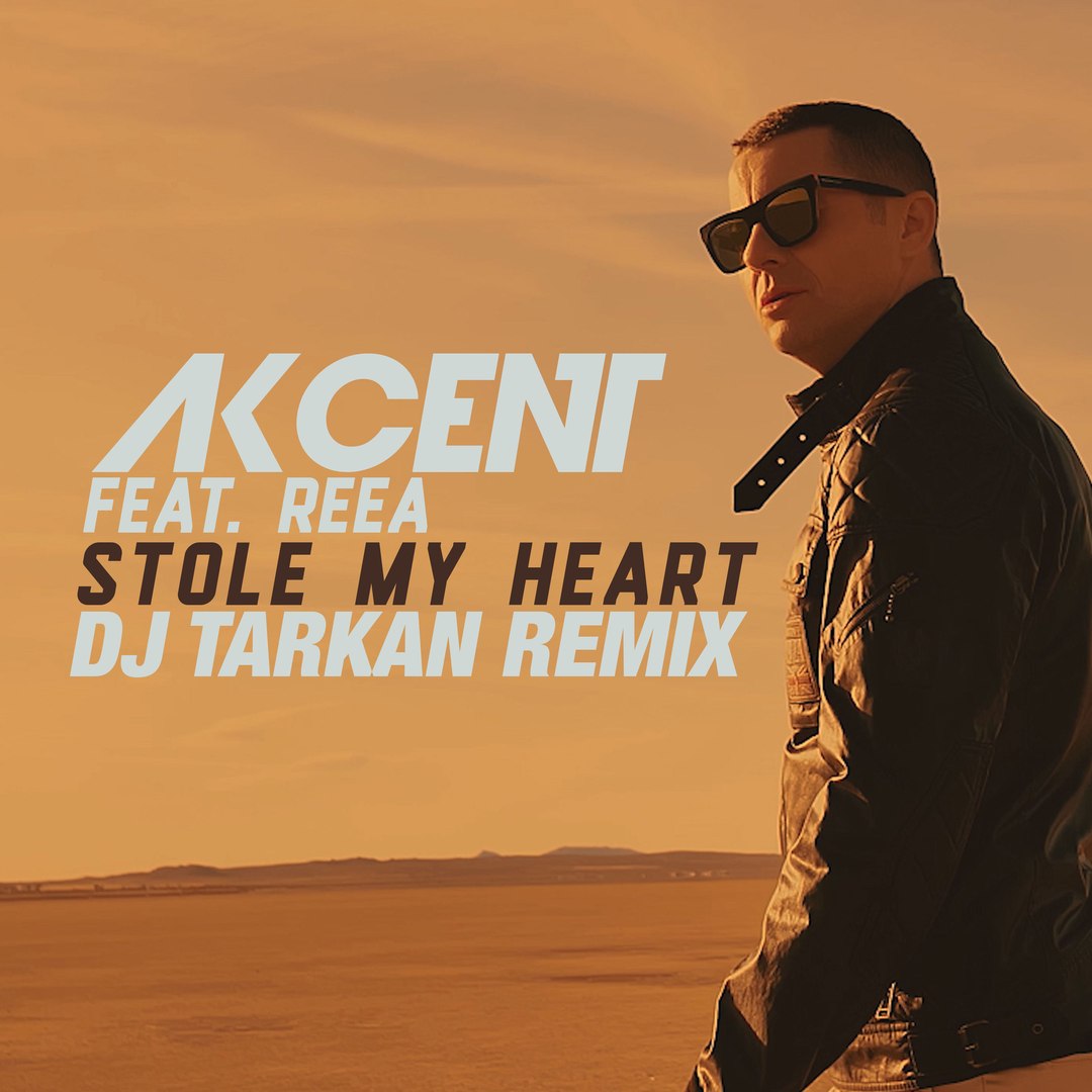Akcent feat. Reea - Stole My Heart (DJ Tarkan Remix Edit)
