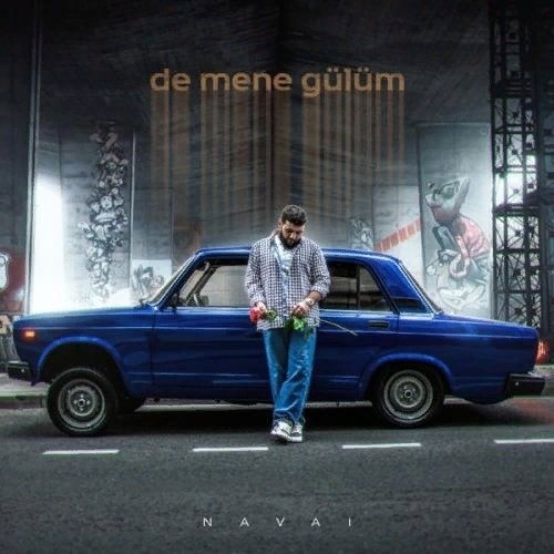 Navai - De mənə gülüm