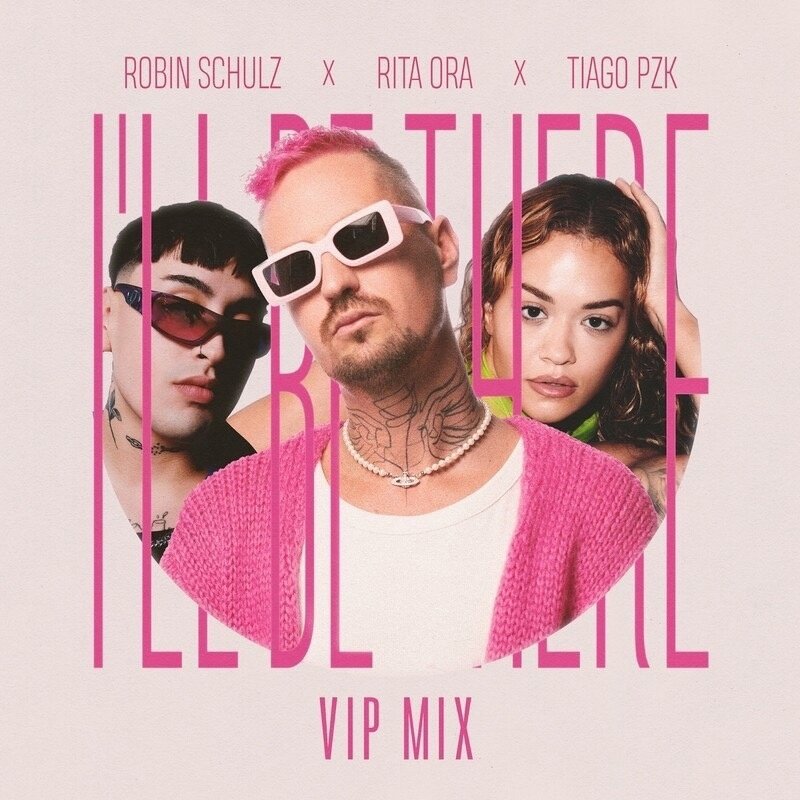 Robin Schulz, Rita Ora & Tiago Pzk - I'll Be There (Vip Mix)